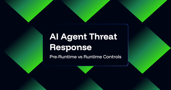 AI Agent Threat Response: Why Pre-Runtime Controls Matter More Than Runtime Detection