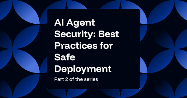 AI Agent Security: Best Practices for Safe Deployment