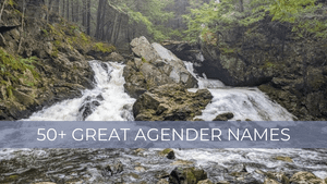 50+ Great Agender Name Ideas