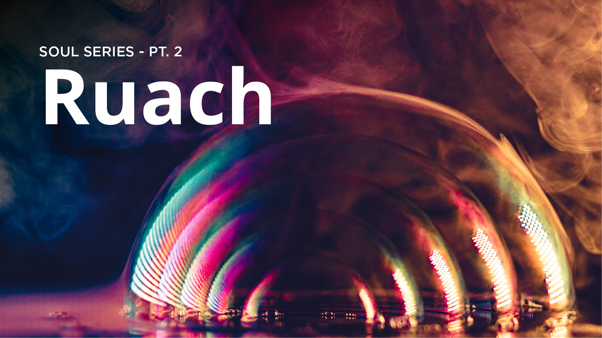 The Ruach - Soul Series pt. 2