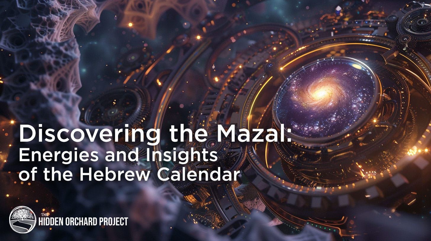 Discovering the Mazal: Energies and Insights of the Hebrew Calendar