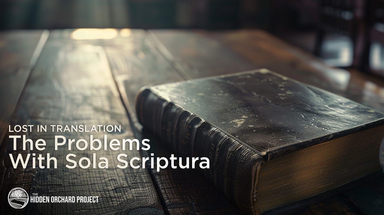 Lost in Translation - The Problems With Sola Scriptura