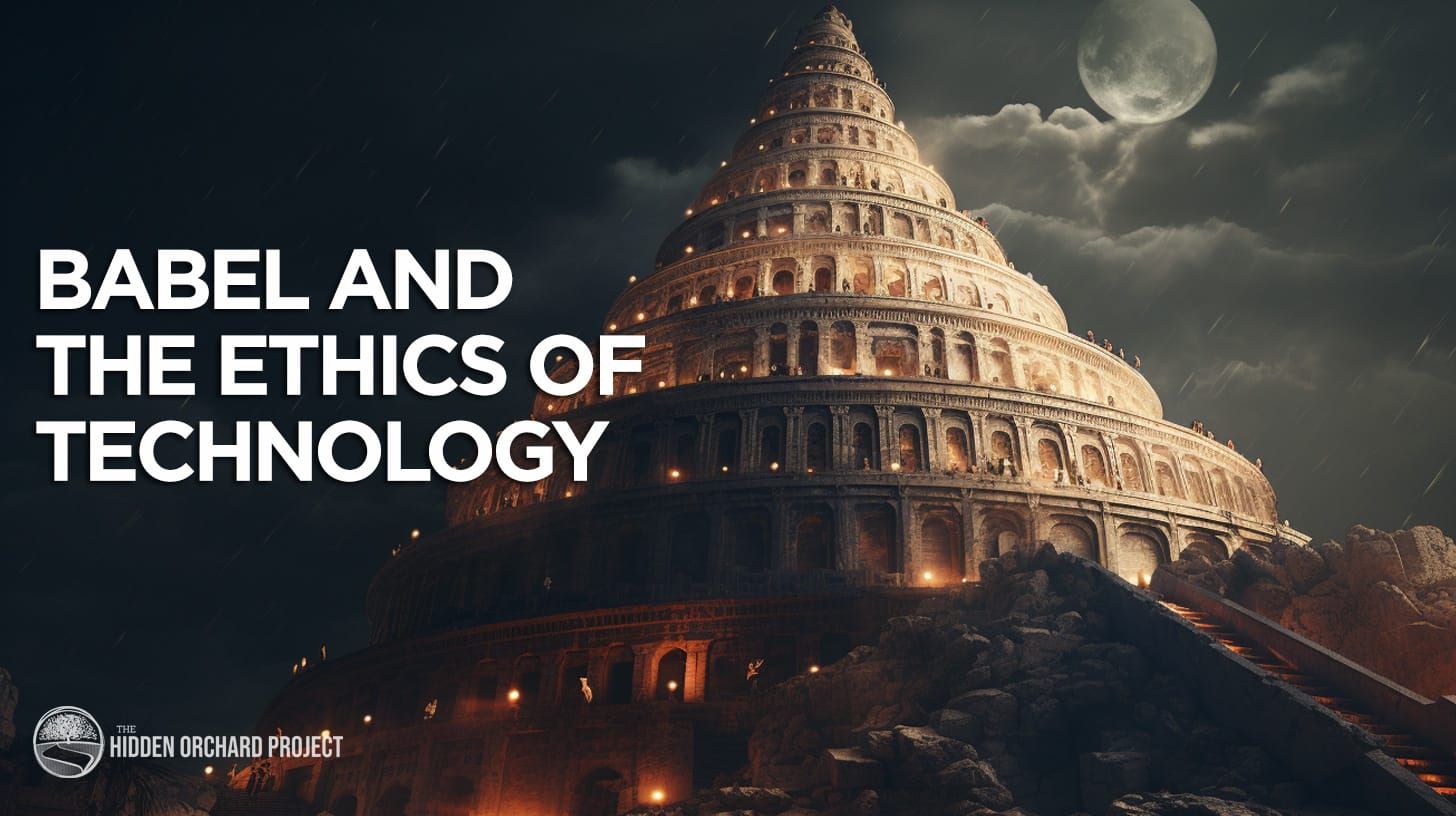 Babel and the Ethics of Technology