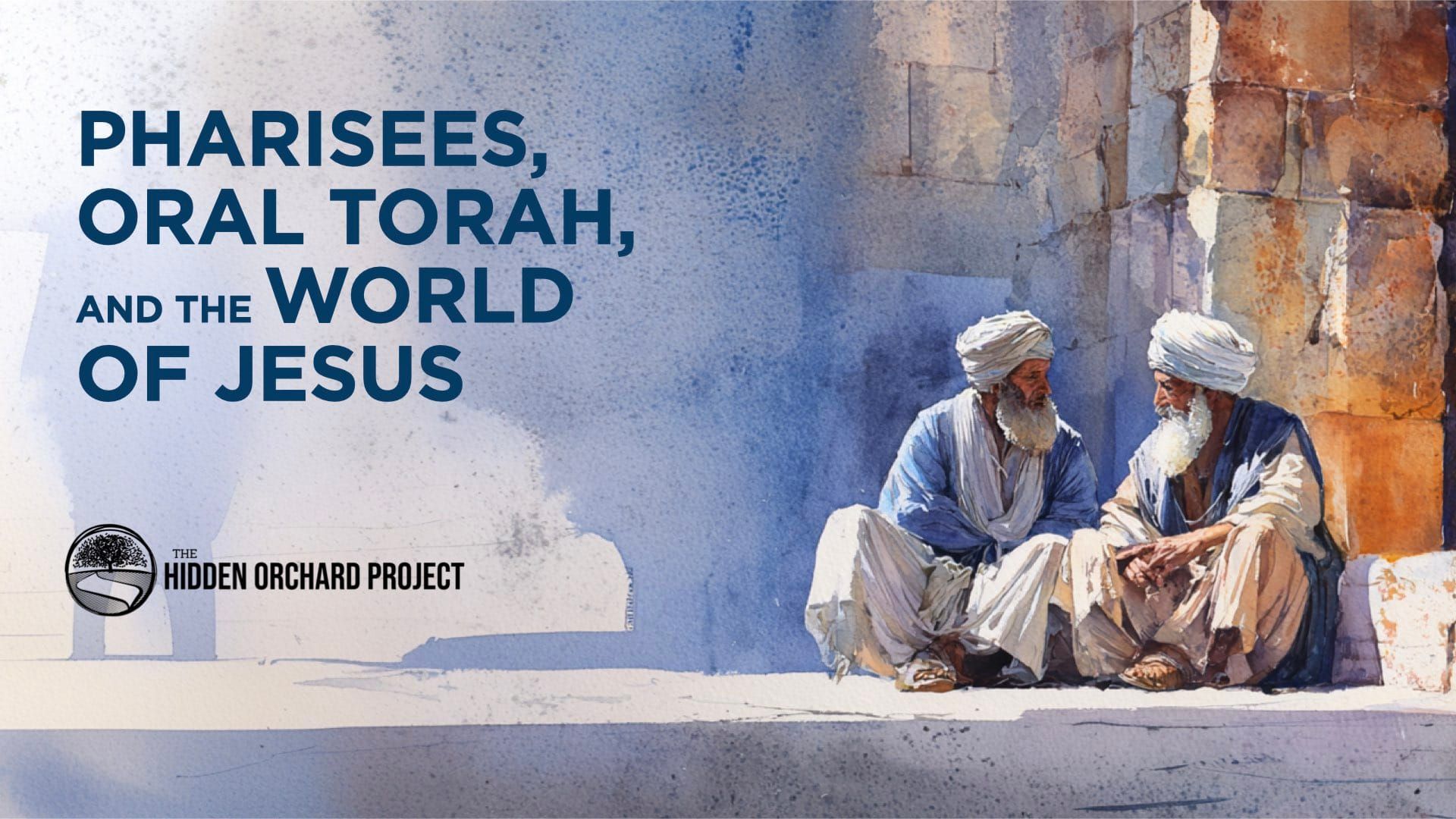 Video: Pharisees, Oral Torah, and the World of Jesus