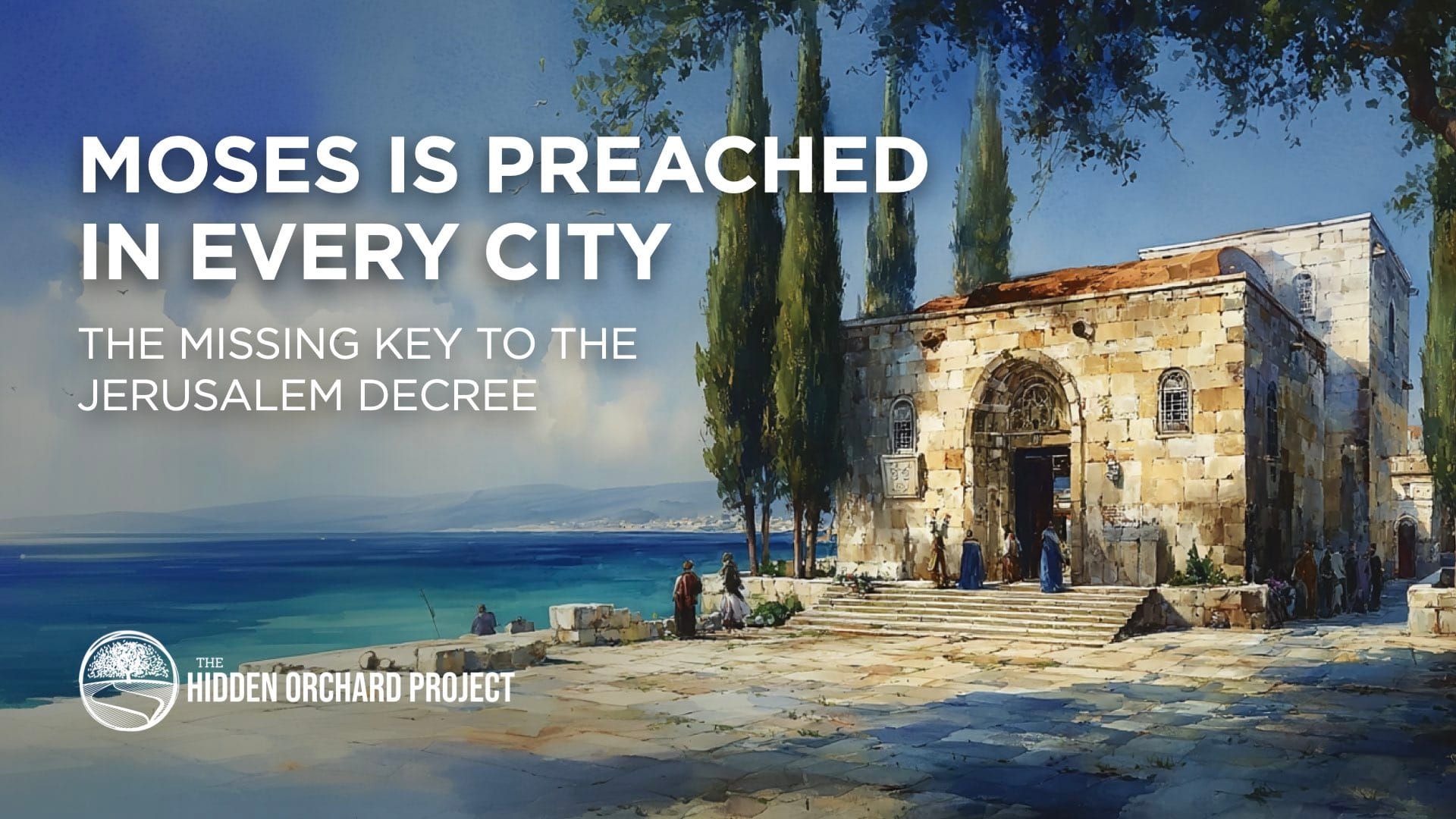Moses Is Preached In Every City: The Missing Key to The Jerusalem Decree