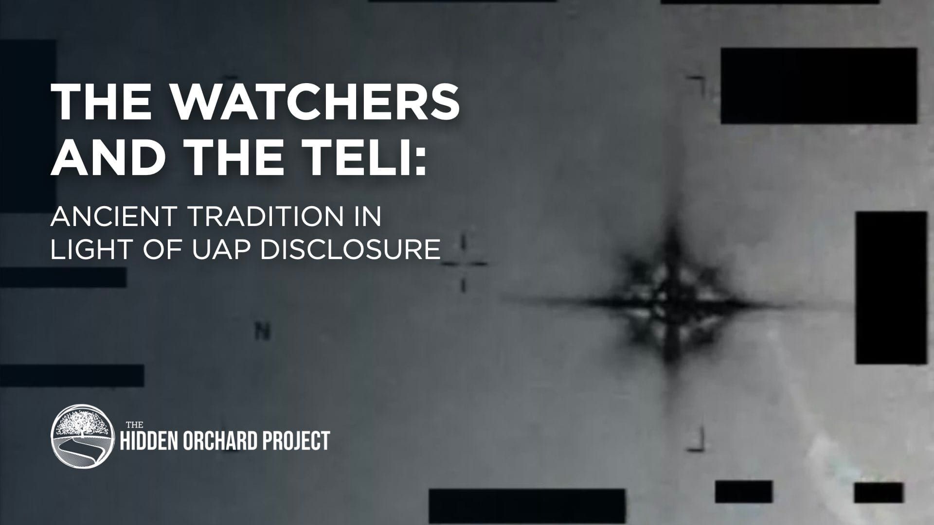 The Watchers and the Teli: Ancient Tradition In Light of UAP Disclosure