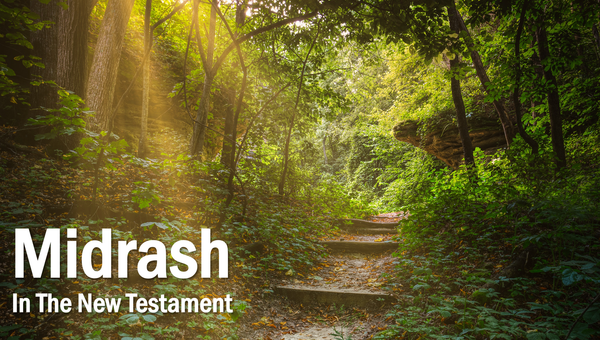 Midrash in the New Testament - part 3 of 4