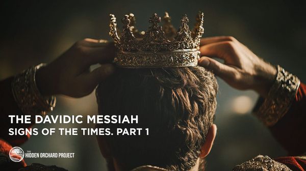The Davidic Messiah - Signs of the Times. Part 1