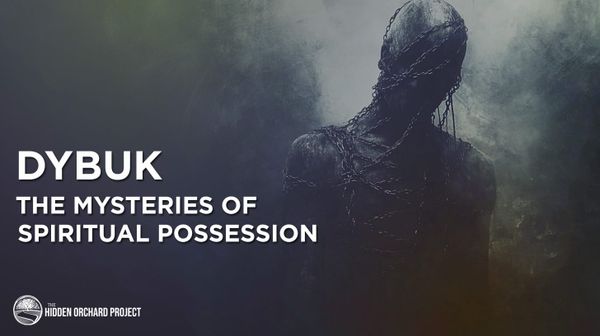 Dybuk: The Mysteries of Spiritual Possession
