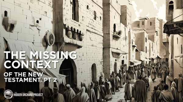 The Missing Context of the New Testament - pt. 2
