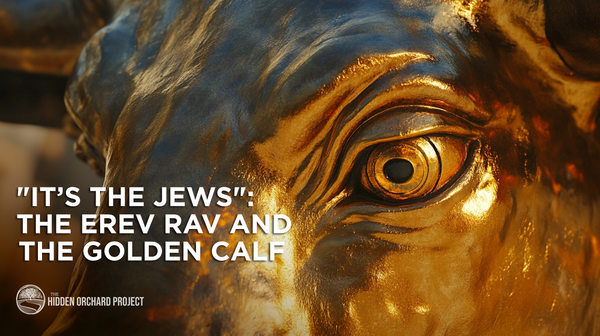 "It’s the Jews": The Erev Rav and the Golden Calf