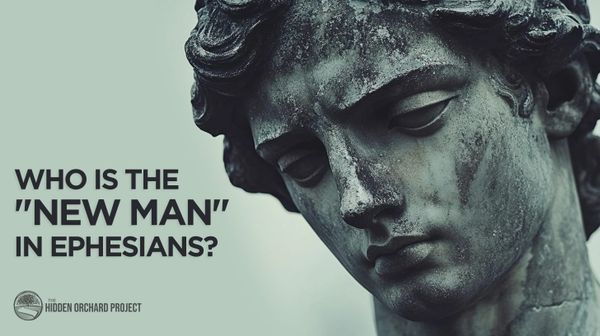 Who Is the "New Man" in Ephesians?
