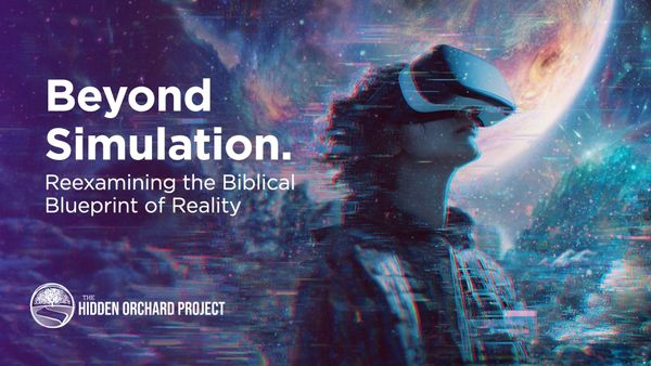 Beyond Simulation. Reexamining the Biblical Blueprint of Reality