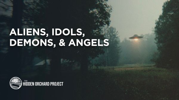 Aliens, Idols, Demons, and Angels