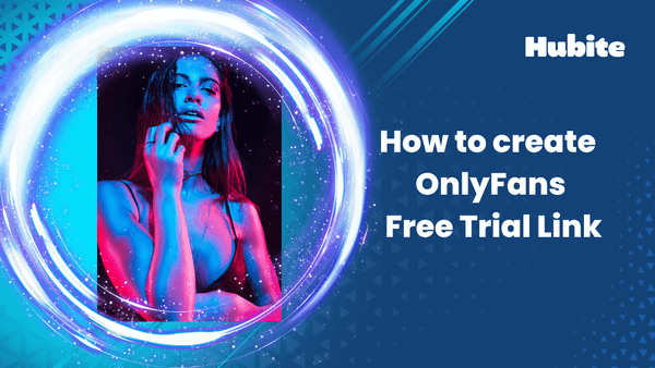How to create a OnlyFans Free Trial Link