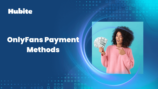 OnlyFans Payment Methods