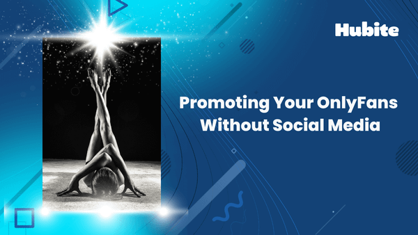 Promoting Your OnlyFans Without Social Media