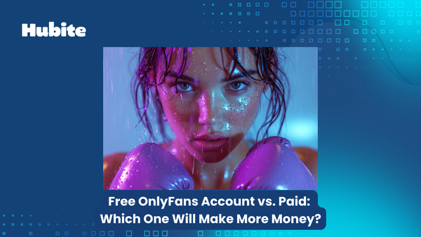 Free OnlyFans Account vs. Paid: Which One Will Make More Money?