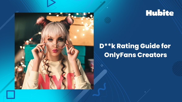 Dick Rating Guide for OnlyFans Creators