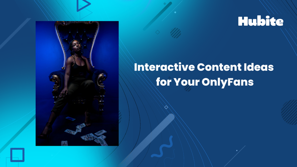 Interactive Content Ideas for Your OnlyFans