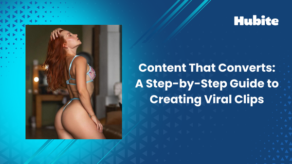 Content That Converts: A Step-by-Step Guide to Creating Viral Clips