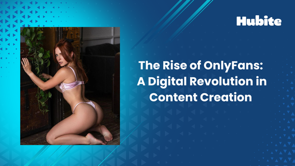 The Rise of OnlyFans: A Digital Revolution in Content Creation