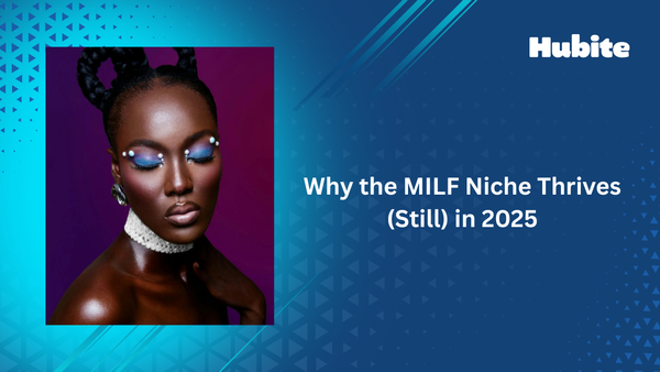 Why the MILF Niche Thrives (Still) in 2025