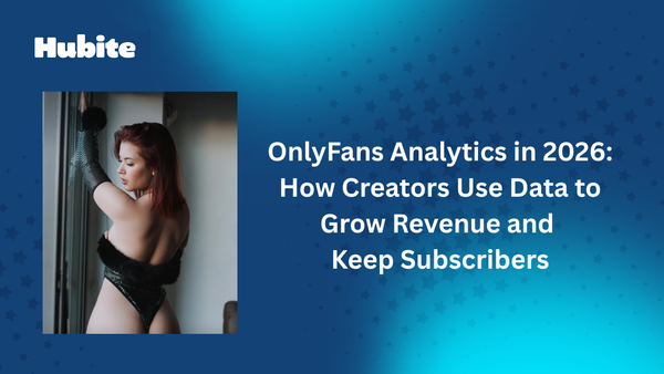OnlyFans Analytics in 2026: How Creators Use Data to Grow Revenue and Keep Subscribers