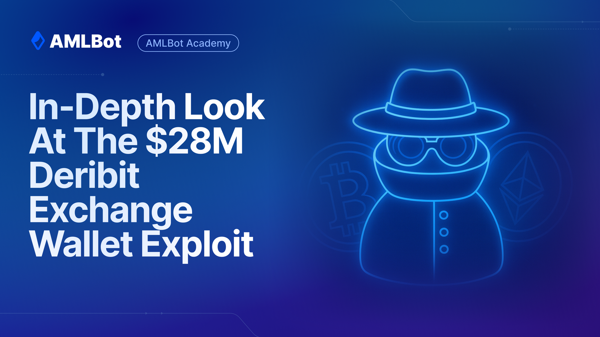 In-Depth Look At The $28M Deribit Exchange Wallet Exploit