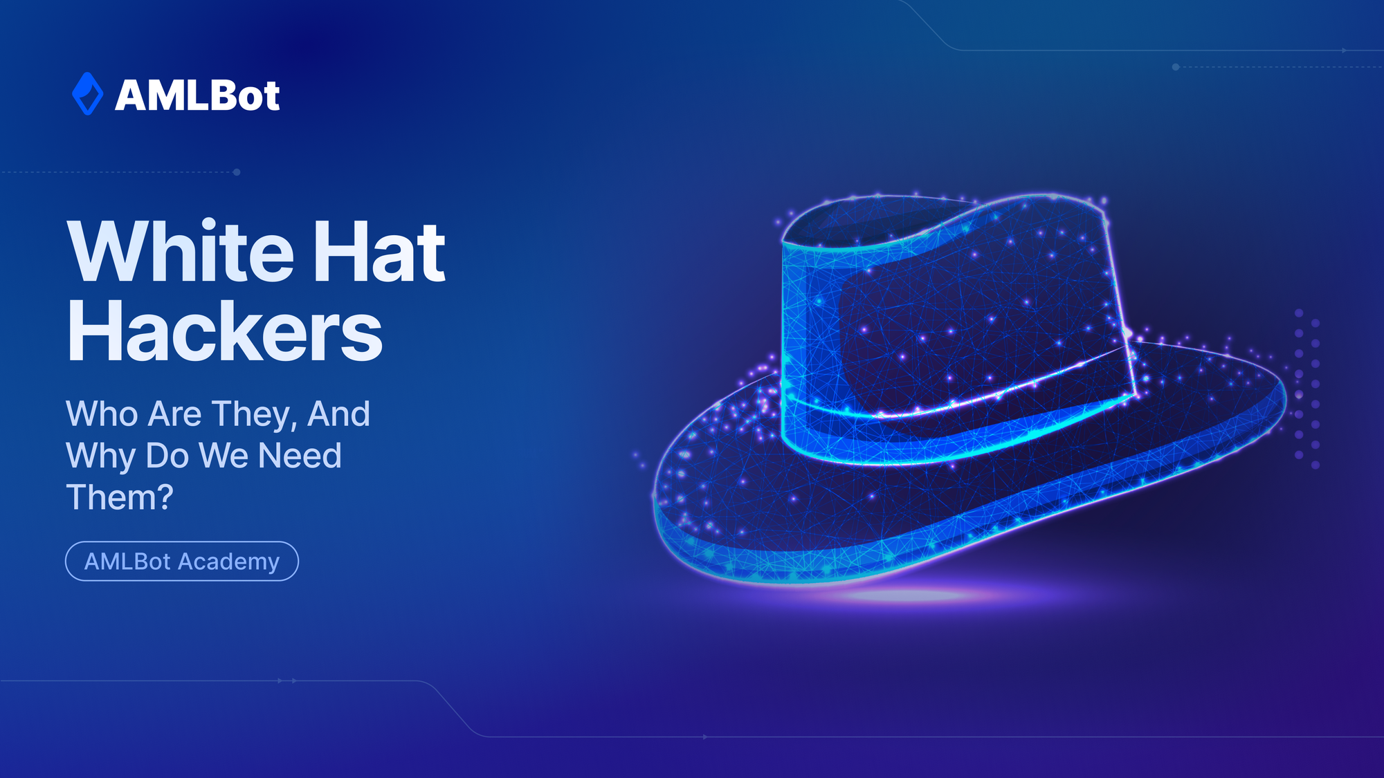 White Hat Hackers: Who Are They, And Why Do We Need Them?