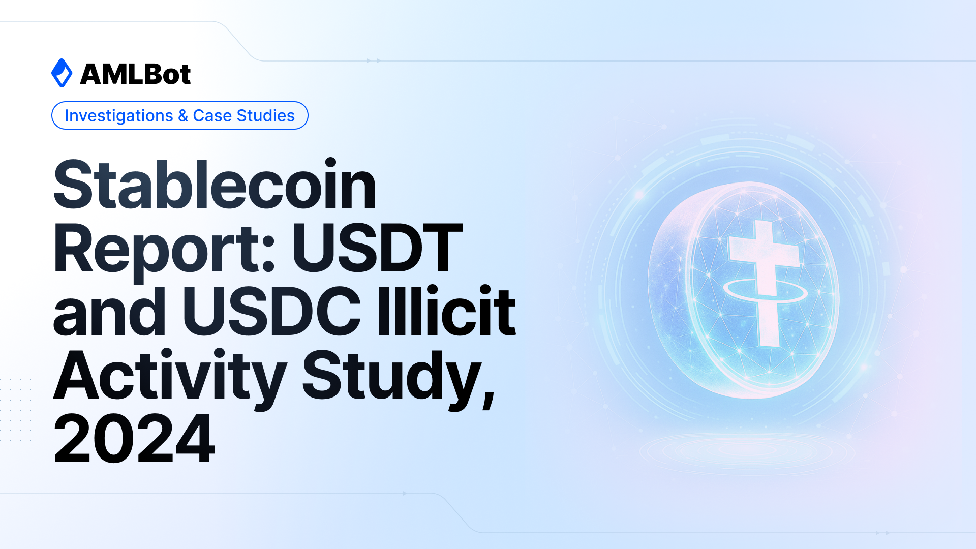 Stablecoin Report: USDT and USDC Illicit Activity Study