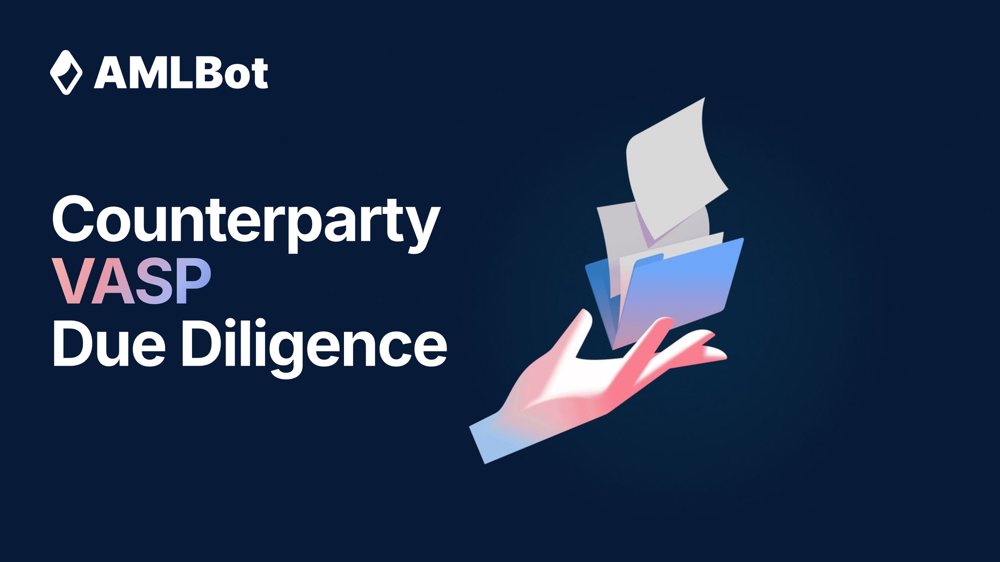 Counterparty VASP Due Diligence: A Practical Guide for Crypto Businesses