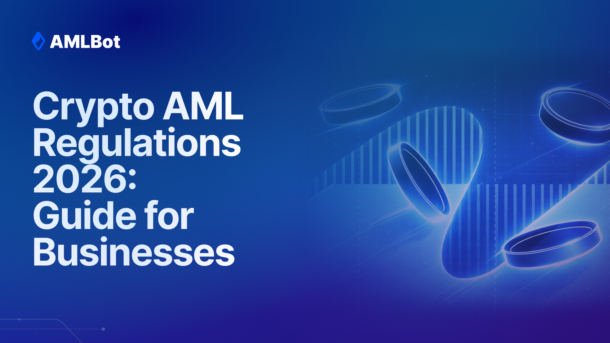 Crypto Compliance in 2026: AML Regulations for Crypto Businesses