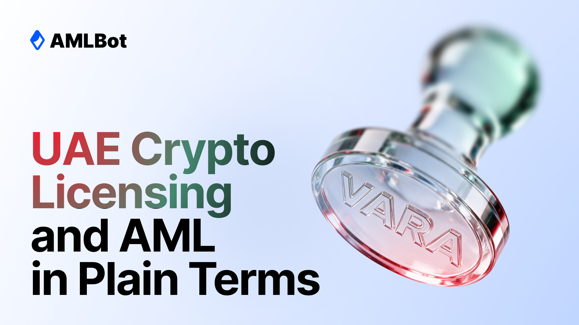 VARA Licensing in Dubai 2026: AML Requirements for Crypto Businesses in the UAE