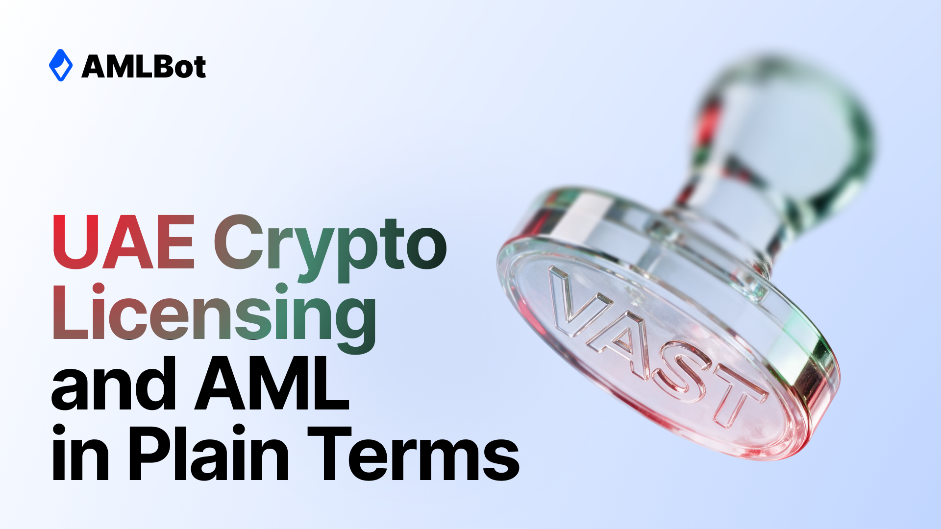 VARA Licensing in Dubai 2026: AML Requirements for Crypto Businesses in the UAE