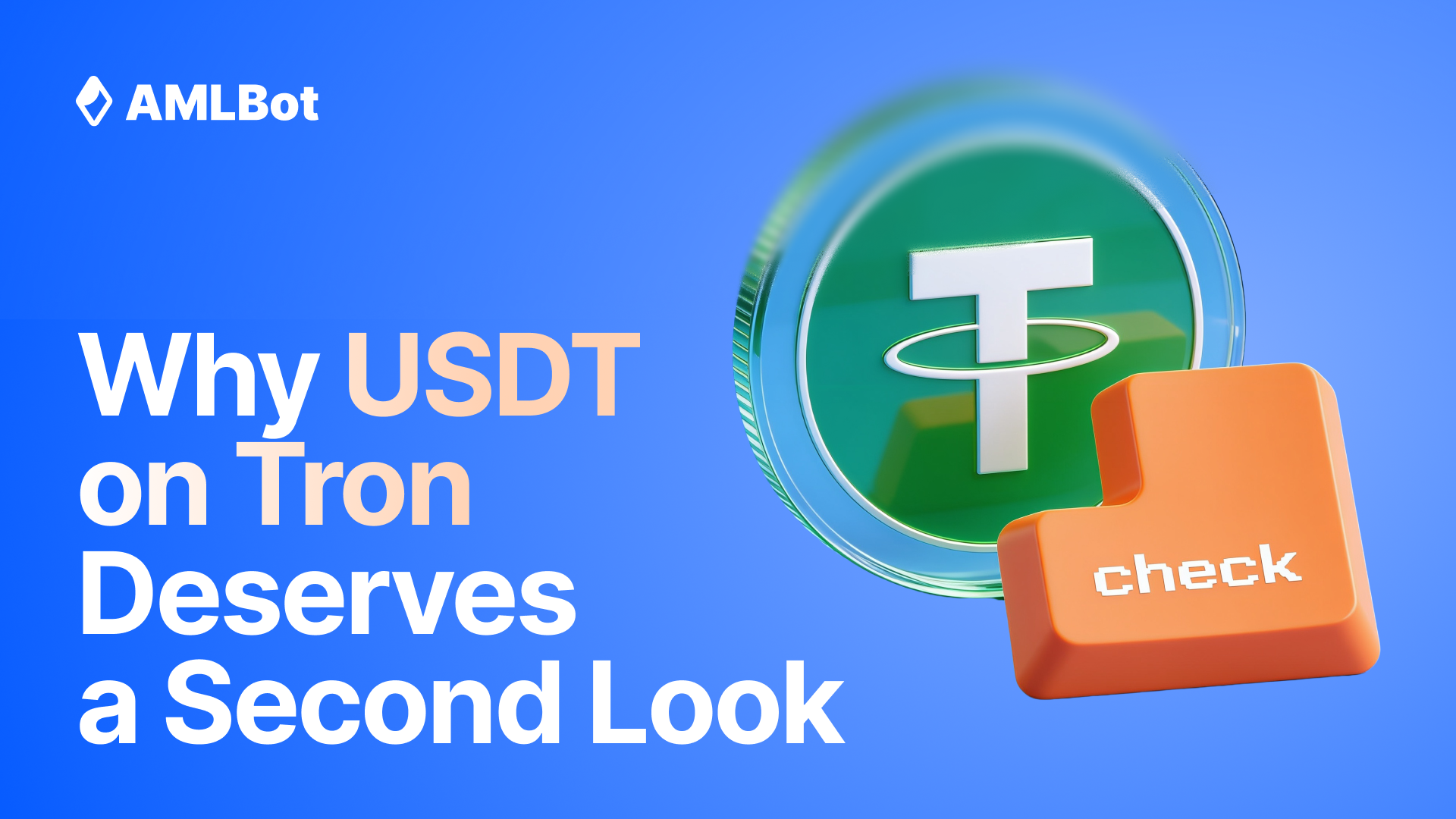 USDT TRC-20 AML Check: Why Tron Stablecoin Payments Need Extra Screening