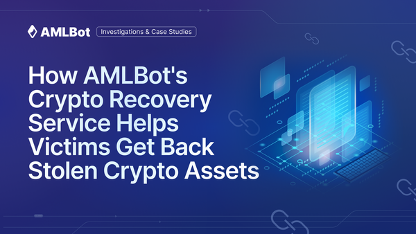 How AMLBot's Crypto Recovery Service Helps Victims Get Back Stolen Crypto Assets