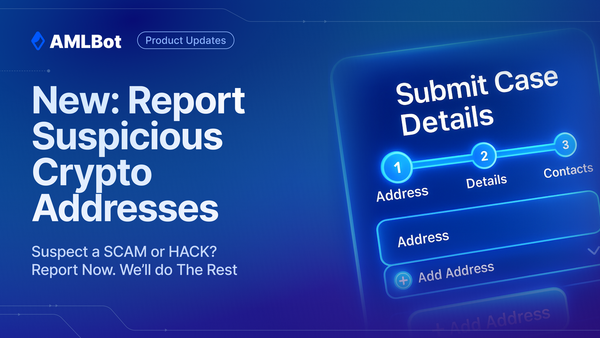 New on AMLBot: Report a Malicious Crypto Address