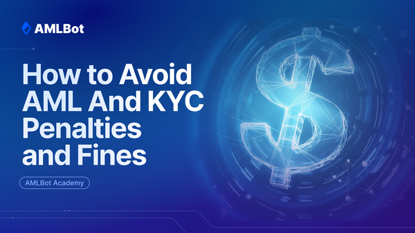 How to Avoid AML And KYC Penalties and Fines