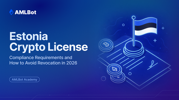 Estonia Crypto License: Compliance Requirements and How to Avoid Revocation in 2026
