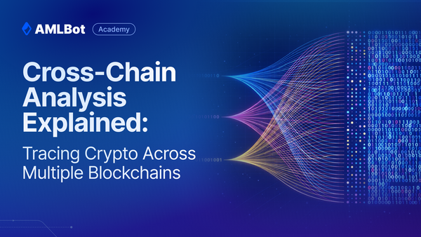 Cross-Chain Analysis Explained: Tracing Crypto Across Multiple Blockchains