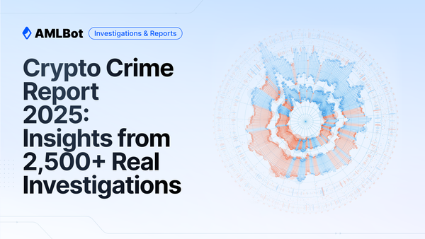 Crypto Crime Report 2025-2026: Insights from 2,500+ Real Investigations