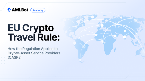EU Crypto Travel Rule: How the Regulation Applies to Crypto-Asset Service Providers (CASPs)