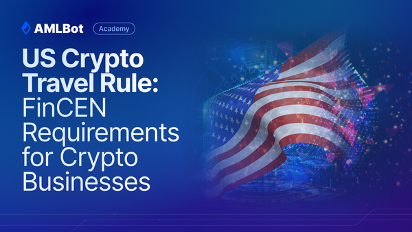 US Crypto Travel Rule: FinCEN Requirements for Crypto Businesses