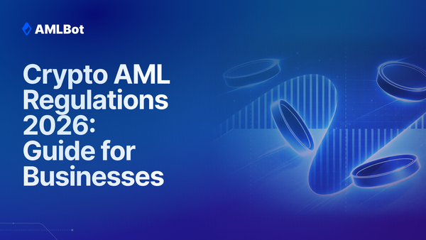 Crypto Compliance in 2026: AML Regulations for Crypto Businesses