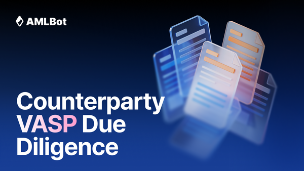 Counterparty VASP Due Diligence: A Practical Guide for Crypto Businesses