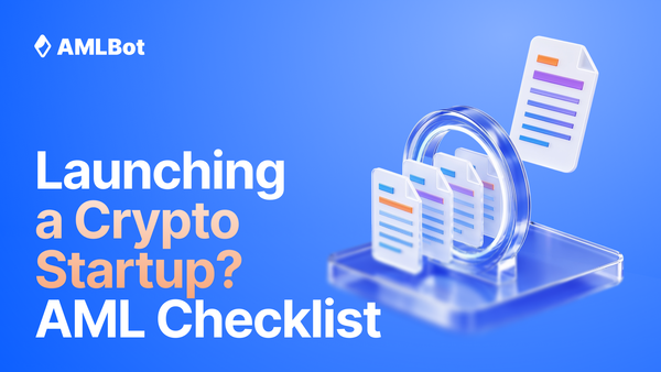 Launching a Crypto Startup? AML Checklist for Exchanges, Wallets, Payment Apps, and DeFi Products