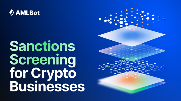 Sanctions Screening for Crypto Businesses: Wallets, Transactions, Customers, and Counterparties