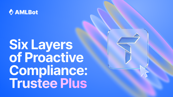 Six Layers of Proactive Compliance in Crypto Products: Trustee Plus Case