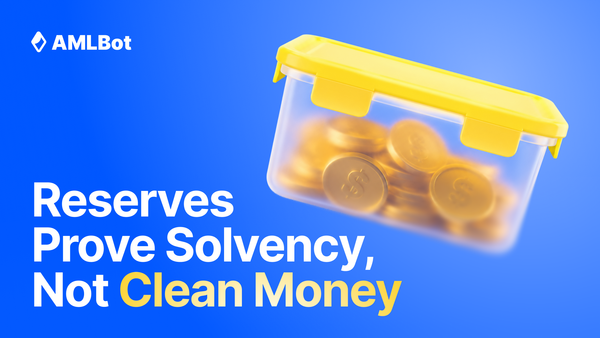 Proof of Reserves Is Not Proof of Clean Funds: What AML Checks Are Still Needed